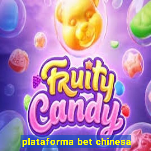 plataforma bet chinesa